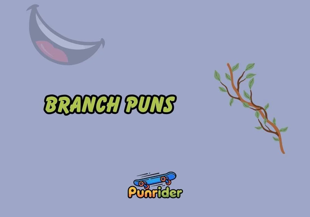 Branch Puns