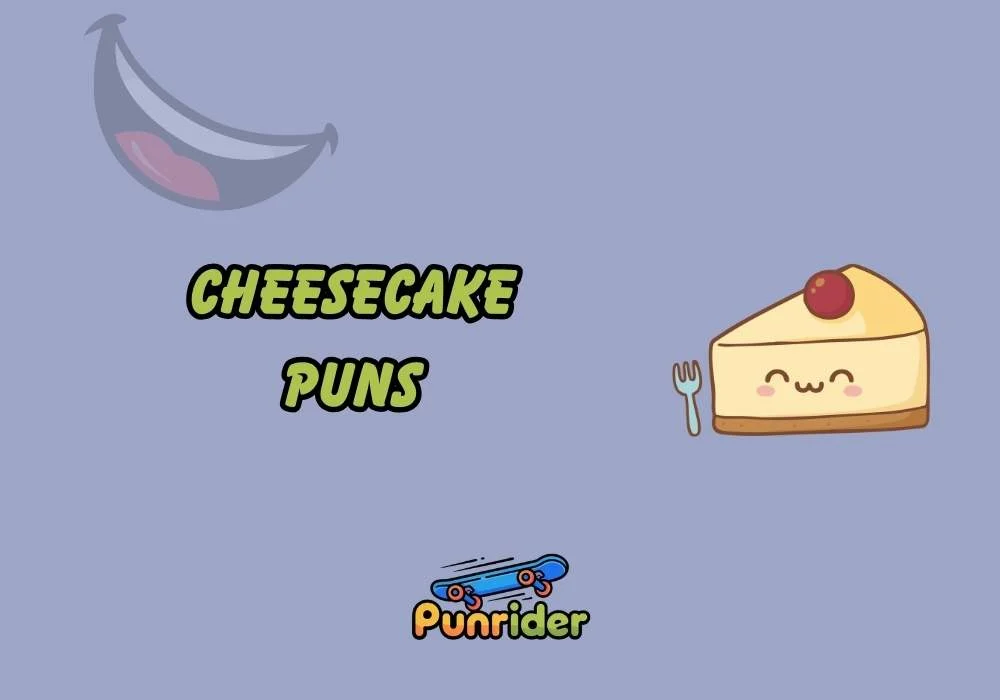 Cheesecake Puns