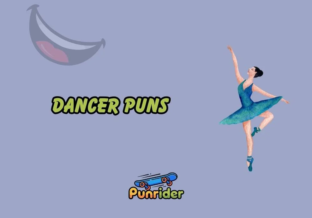Dancer Puns