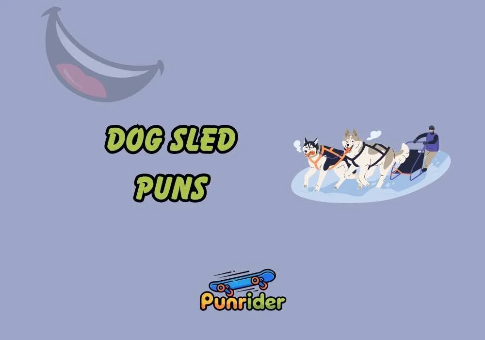 Dog Sled Puns