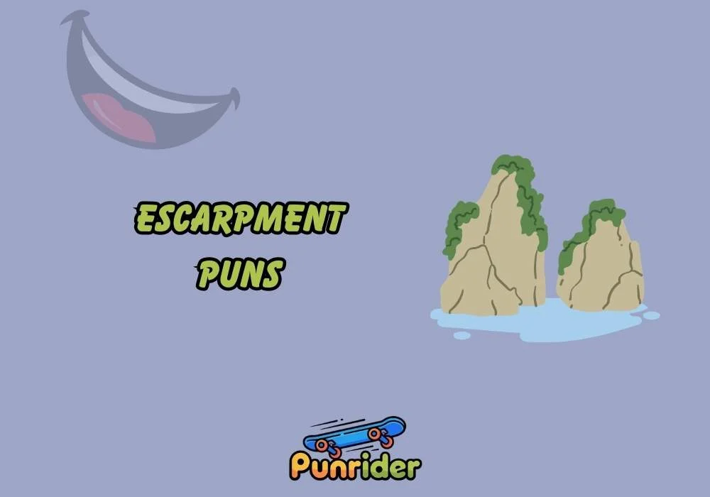 Escarpment Puns