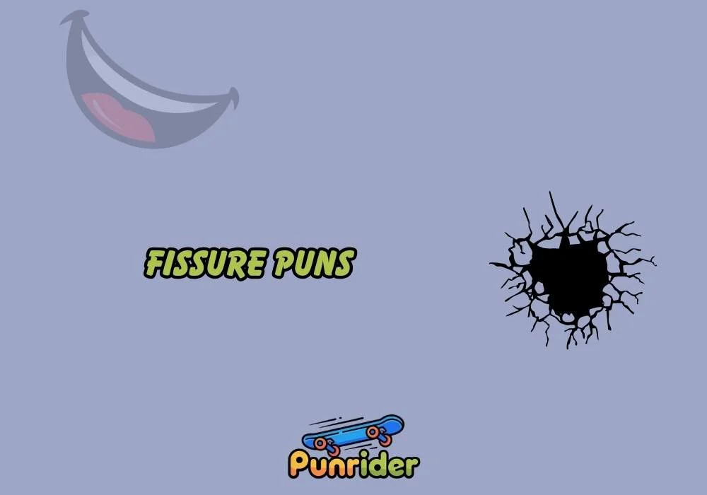 Fissure Puns