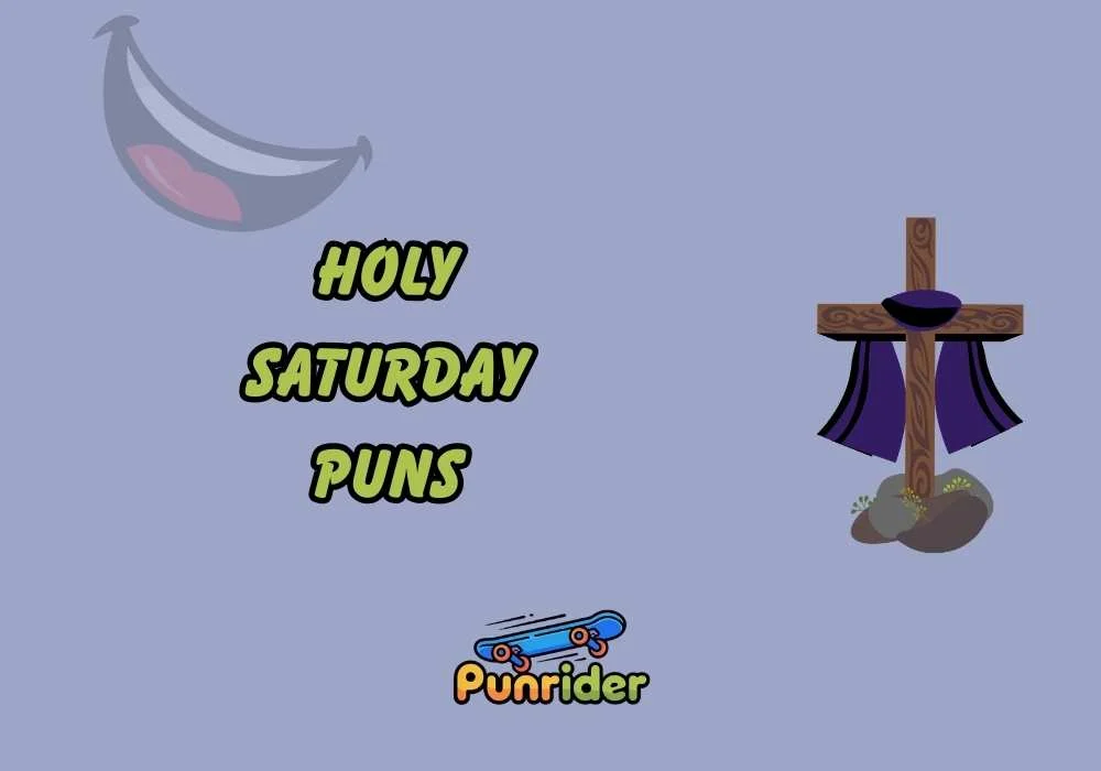 Holy Saturday Puns