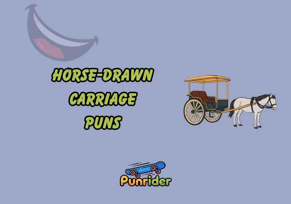 Horse-Drawn Carriage Puns