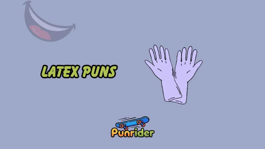 Latex puns