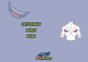 Latissimus Dorsi Puns