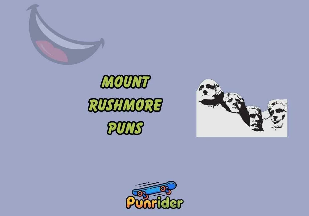 Mount Rushmore Puns