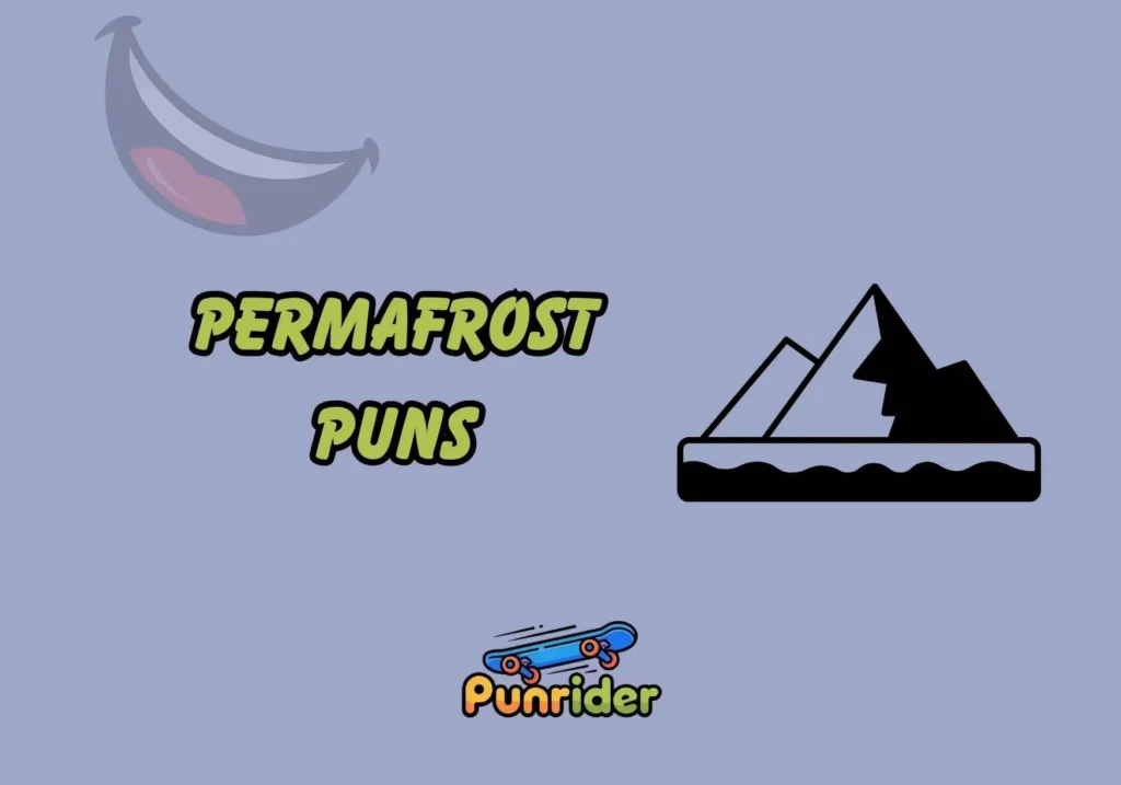 Permafrost Puns