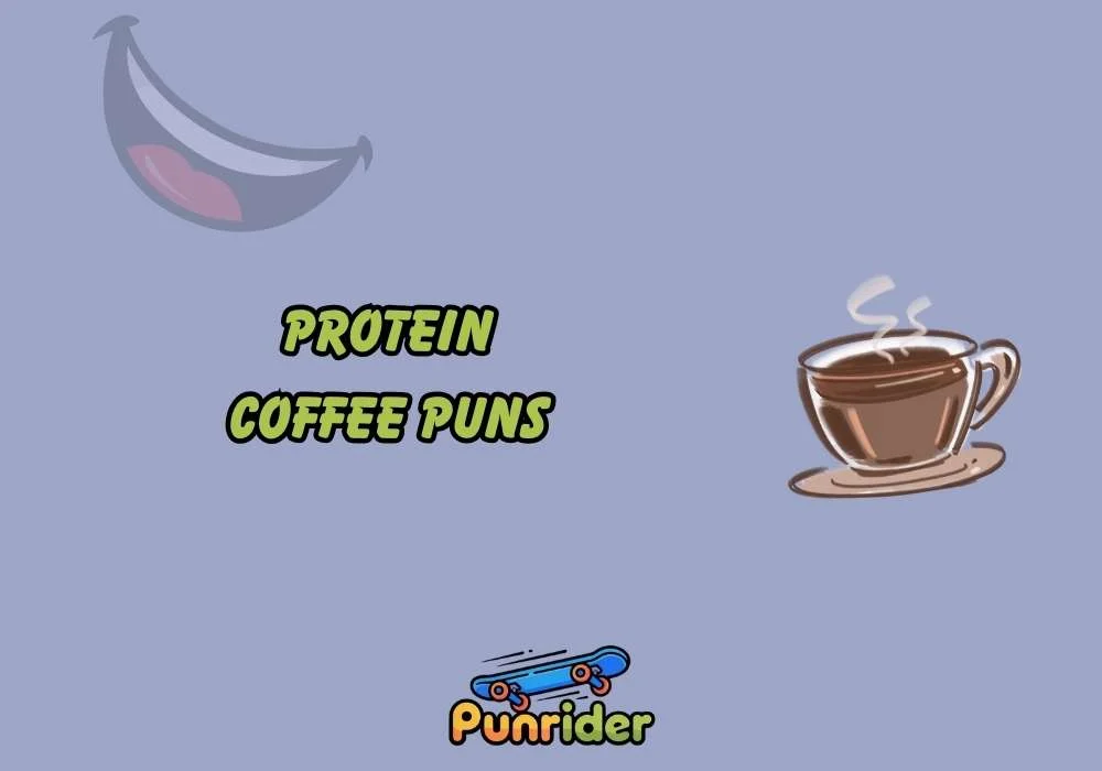 Protein Coffee Puns