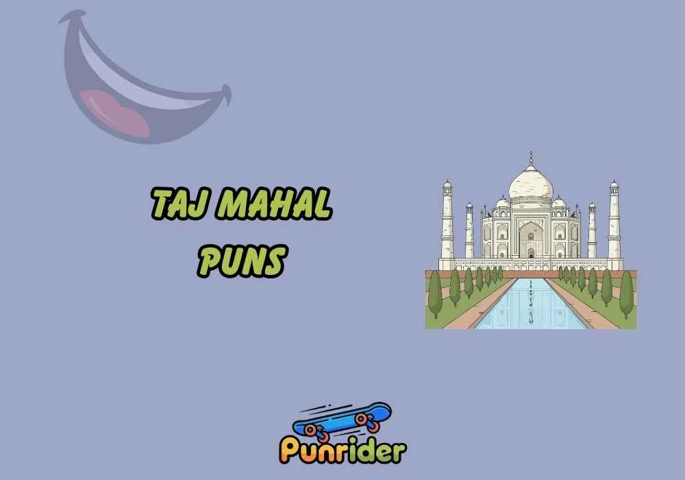 Taj Mahal Puns