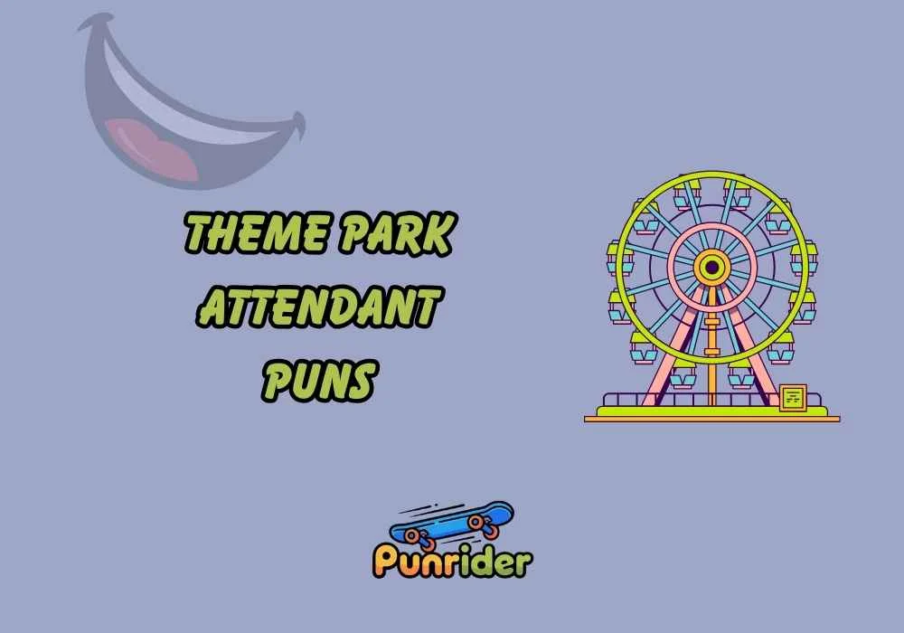 Theme Park Attendant Puns